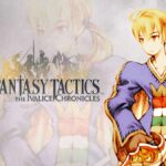 Final Fantasy Tactics: The Ivalice Chronicles – Strategy, Betrayal, and a Masterpiece Reborn